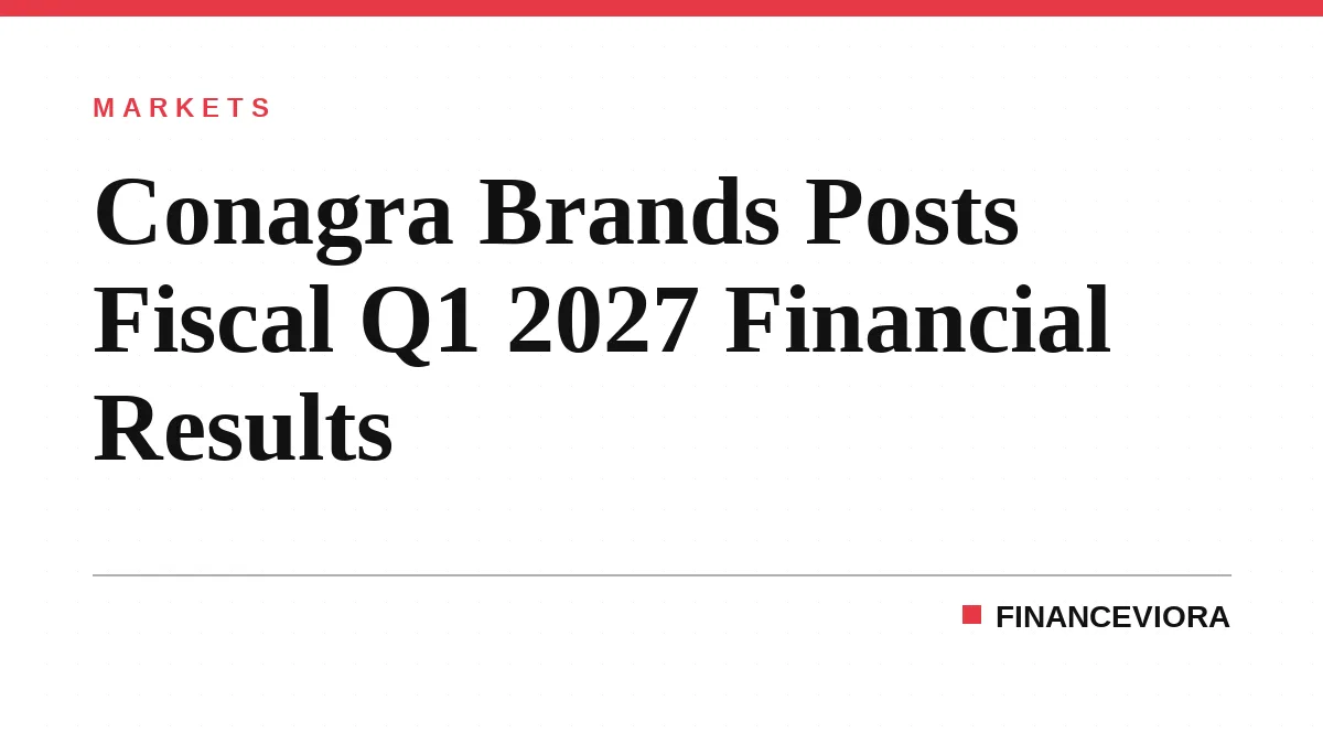 Conagra Brands Posts Fiscal Q1 2027 Financial Results