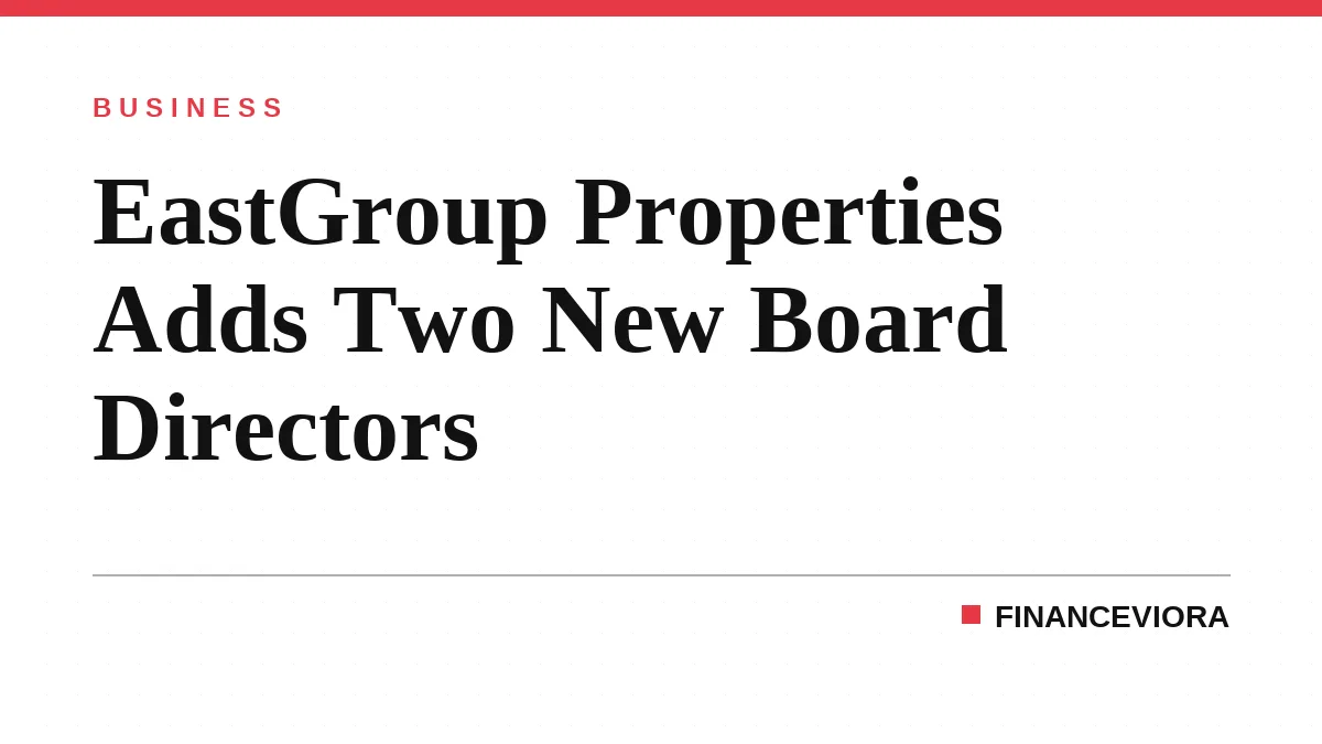 EastGroup Properties Adds Two New Board Directors
