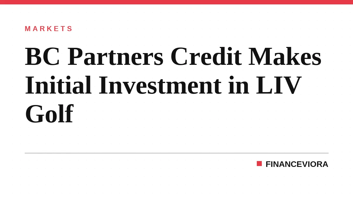 BC Partners Credit Makes Initial Investment in LIV Golf