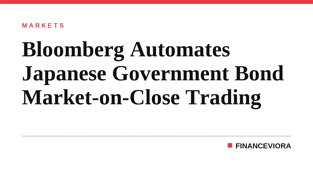 Bloomberg Automates Japanese Government Bond Market-on-Close Trading