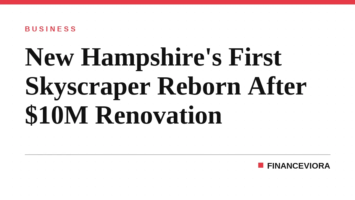 New Hampshire's First Skyscraper Reborn After $10M Renovation