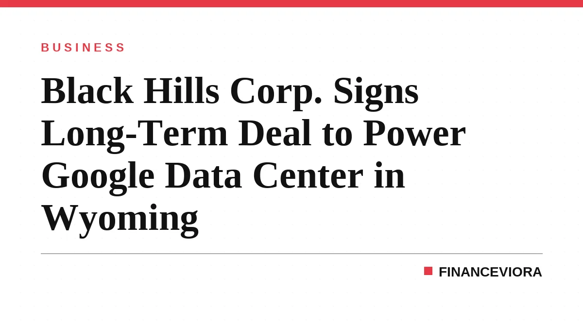 Black Hills Corp. Signs Long-Term Deal to Power Google Data Center in Wyoming
