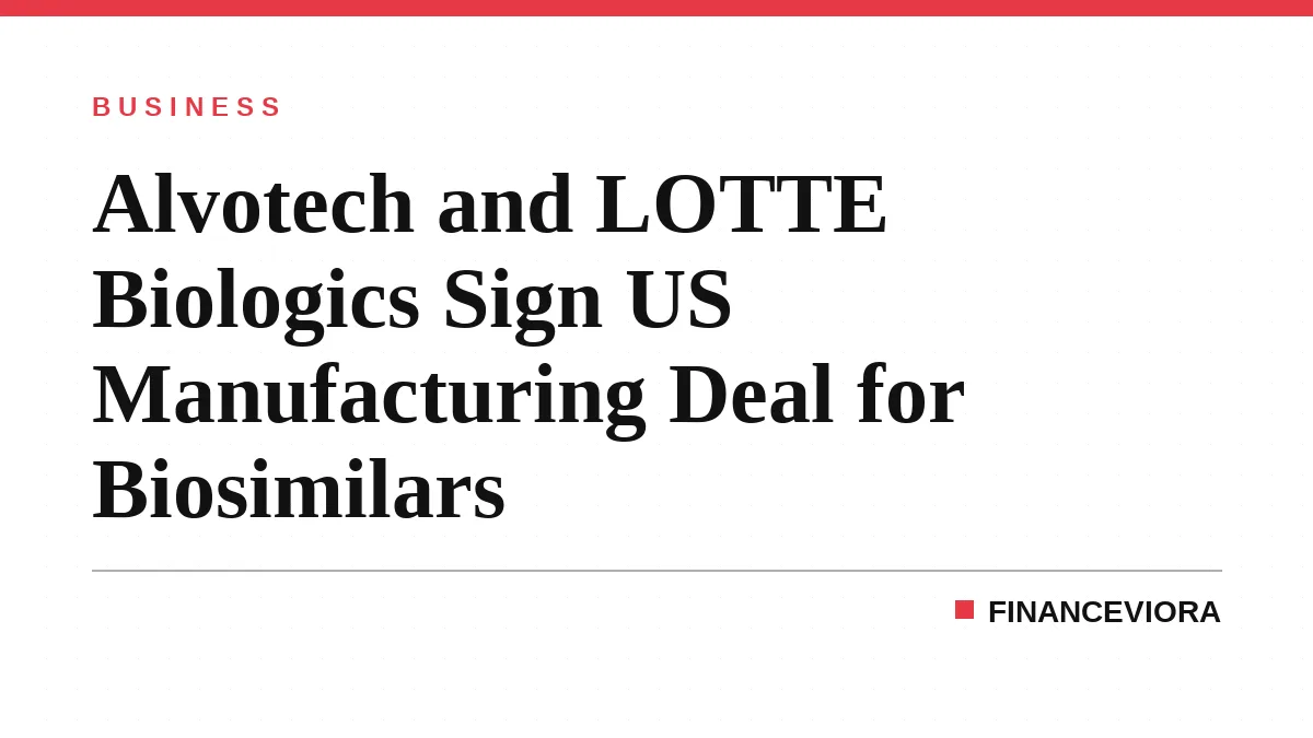 Alvotech and LOTTE Biologics Sign US Manufacturing Deal for Biosimilars