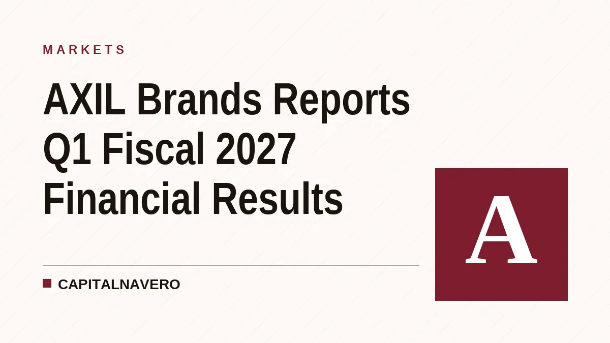 AXIL Brands Reports Q1 Fiscal 2027 Financial Results