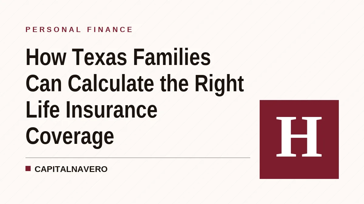 How Texas Families Can Calculate the Right Life Insurance Coverage