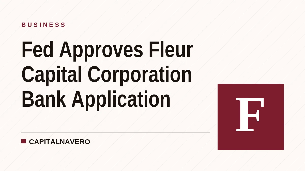 Fed Approves Fleur Capital Corporation Bank Application