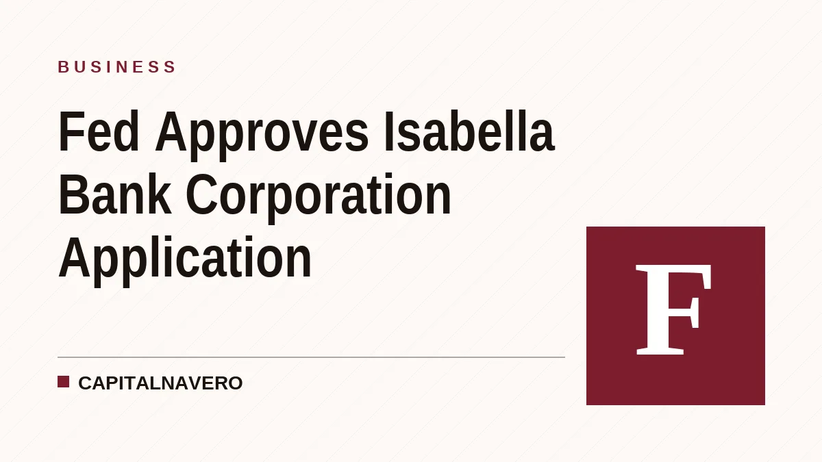 Fed Approves Isabella Bank Corporation Application