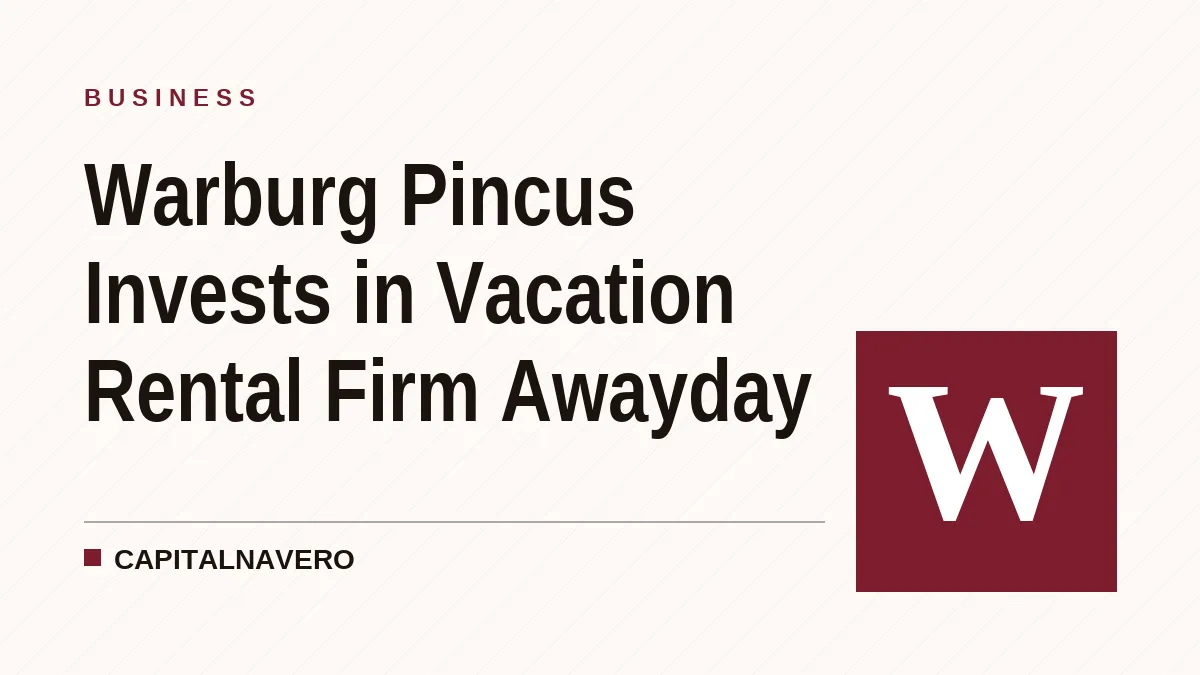 Warburg Pincus Invests in Vacation Rental Firm Awayday