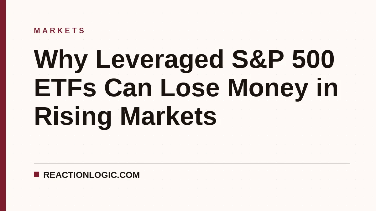 Why Leveraged S&P 500 ETFs Can Lose Money in Rising Markets