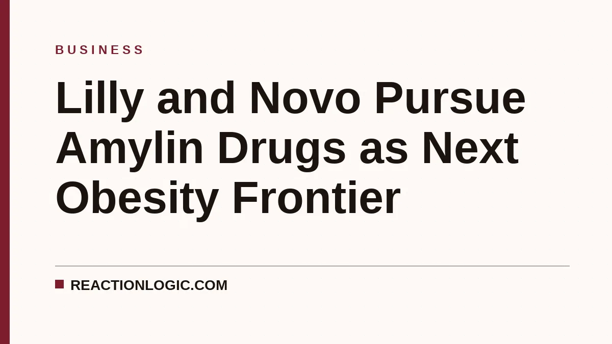 Lilly and Novo Pursue Amylin Drugs as Next Obesity Frontier