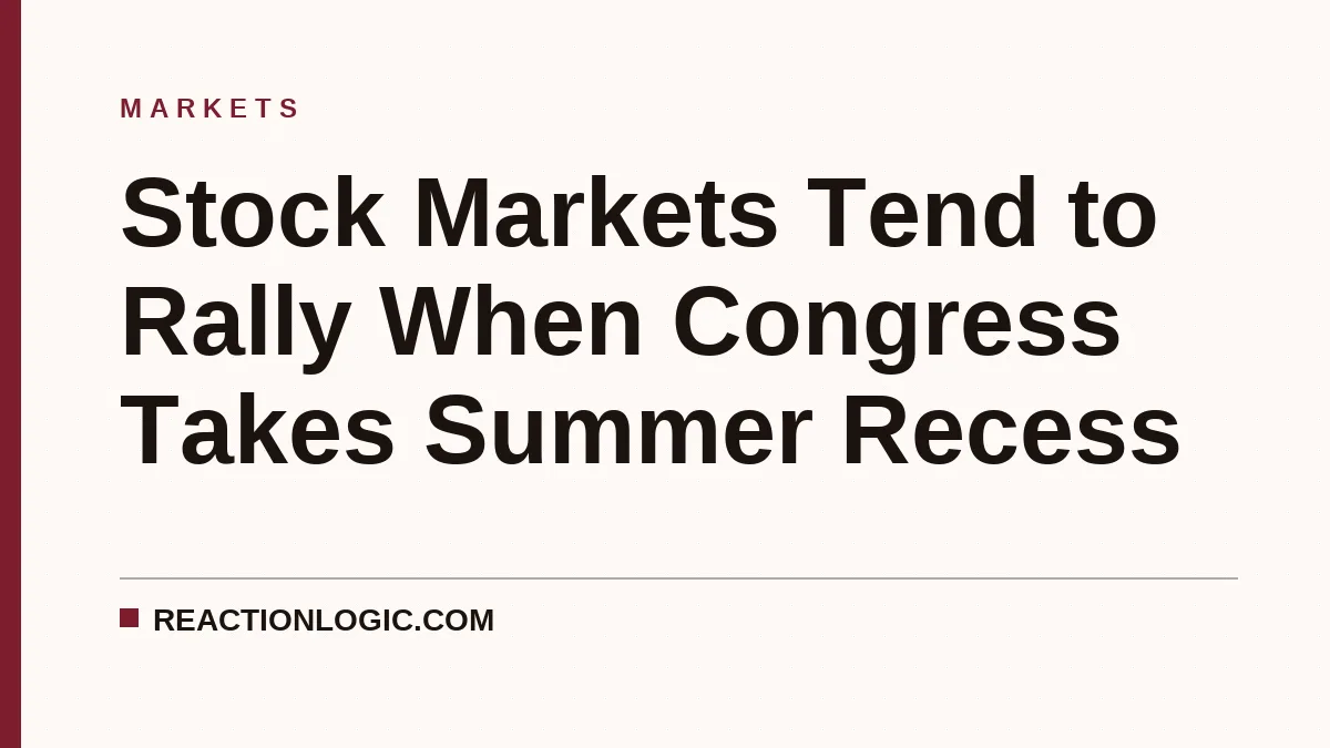 Stock Markets Tend to Rally When Congress Takes Summer Recess