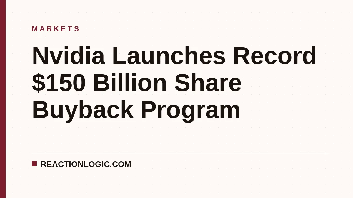 Nvidia Launches Record $150 Billion Share Buyback Program