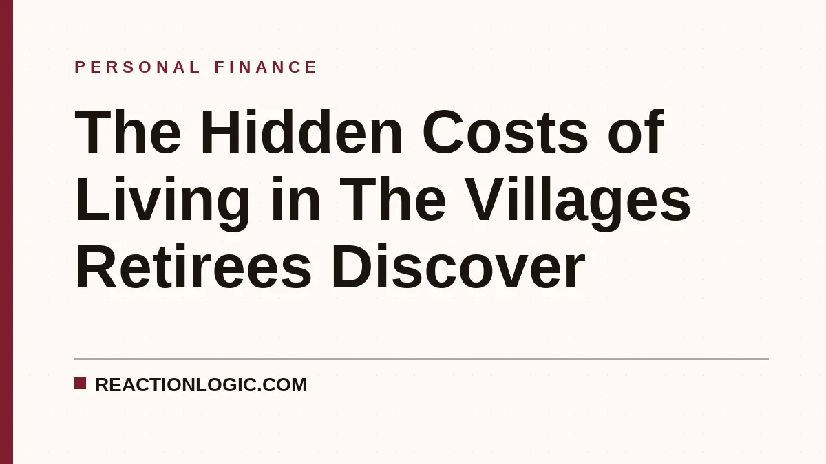 The Hidden Costs of Living in The Villages Retirees Discover