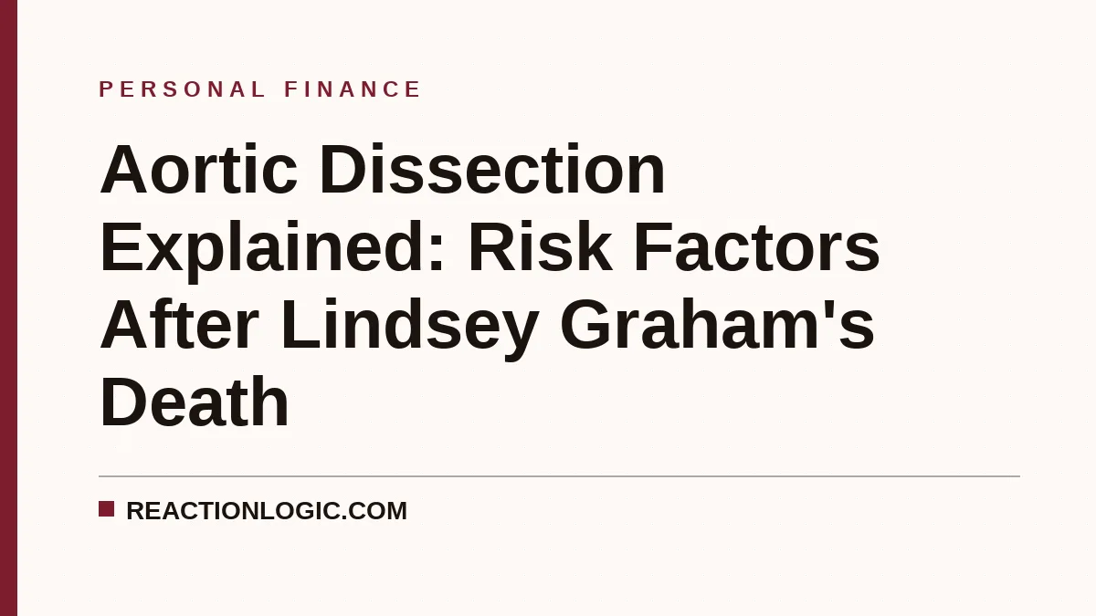 Aortic Dissection Explained: Risk Factors After Lindsey Graham's Death