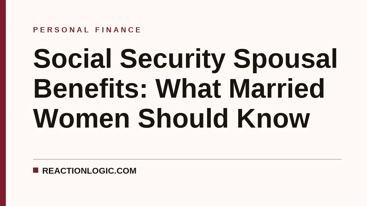 Social Security Spousal Benefits: What Married Women Should Know