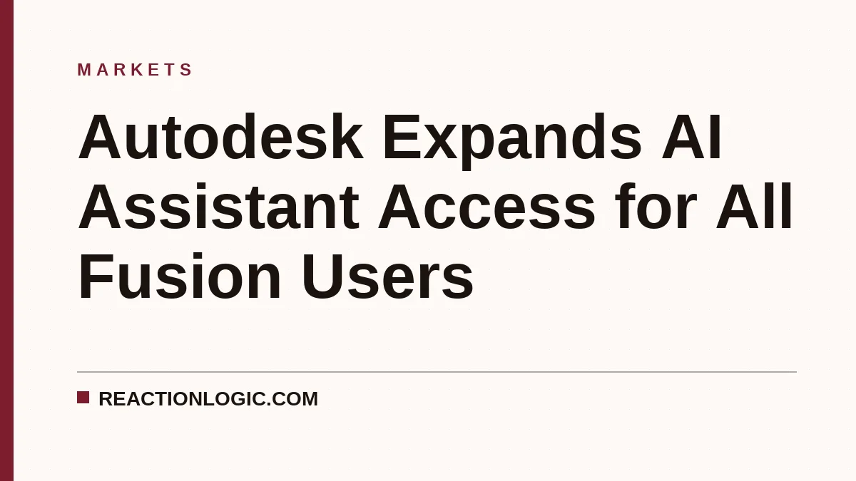 Autodesk Expands AI Assistant Access for All Fusion Users