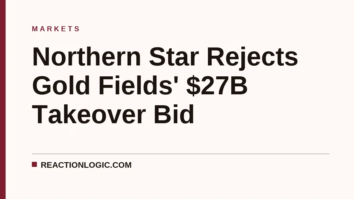 Northern Star Rejects Gold Fields' $27B Takeover Bid