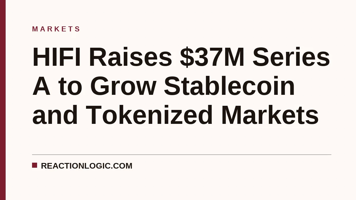 HIFI Raises $37M Series A to Grow Stablecoin and Tokenized Markets