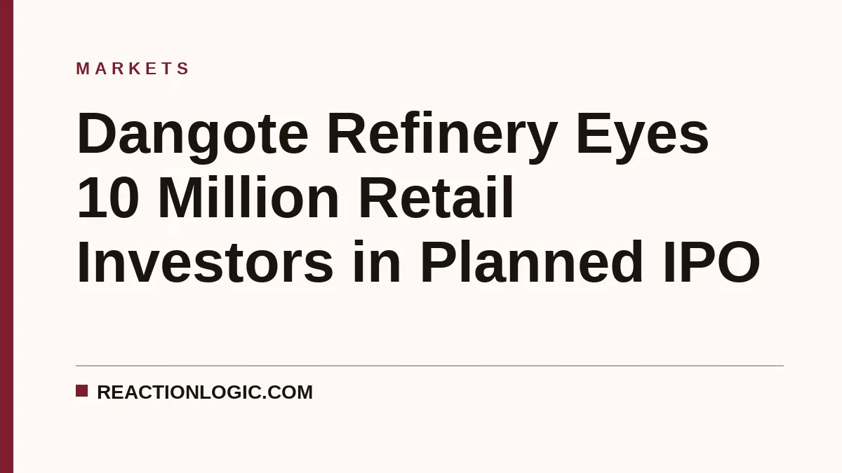 Dangote Refinery Eyes 10 Million Retail Investors in Planned IPO