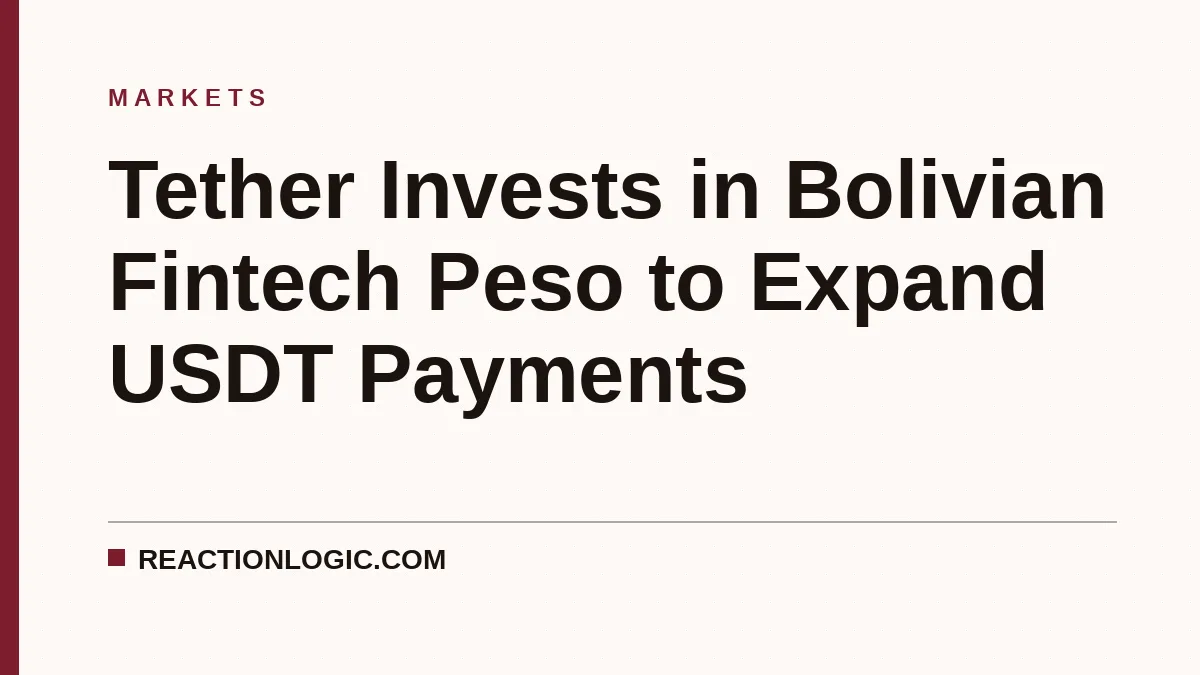 Tether Invests in Bolivian Fintech Peso to Expand USDT Payments