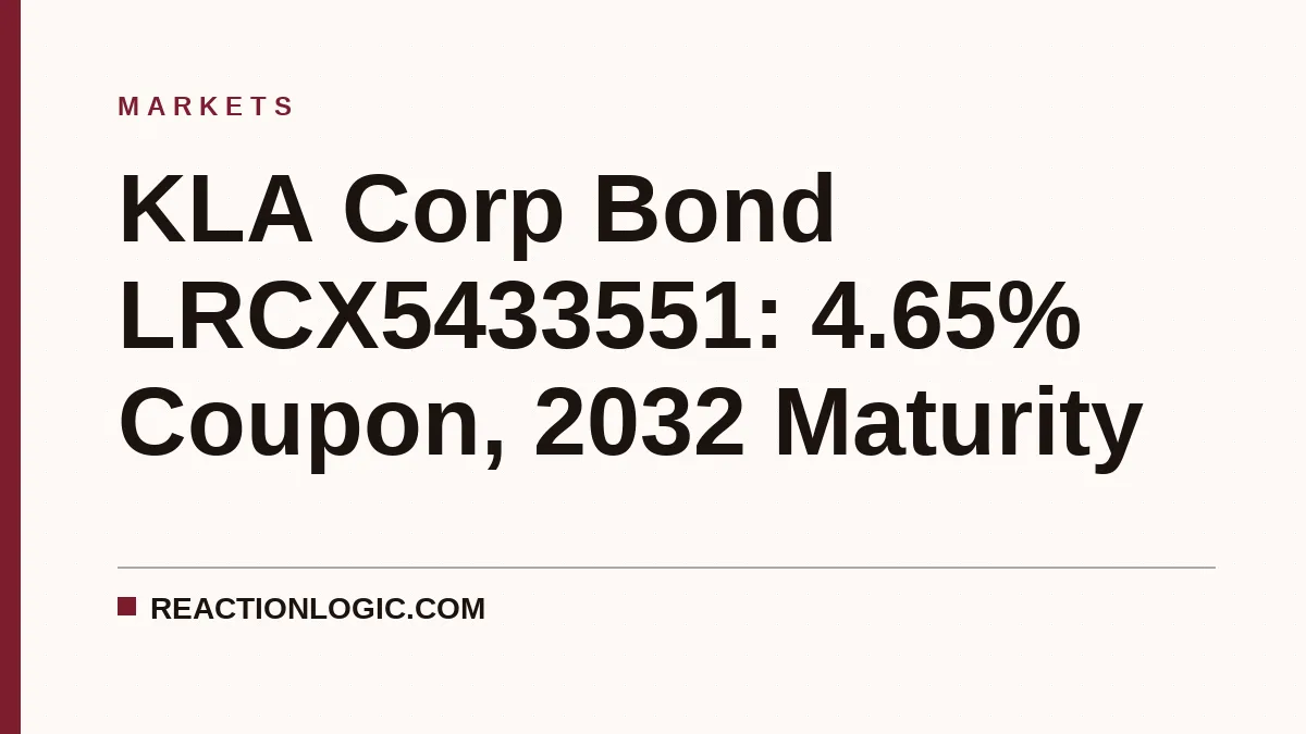 KLA Corp Bond LRCX5433551: 4.65% Coupon, 2032 Maturity