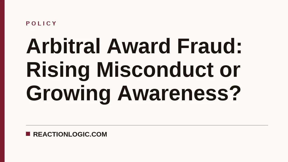 Arbitral Award Fraud: Rising Misconduct or Growing Awareness?