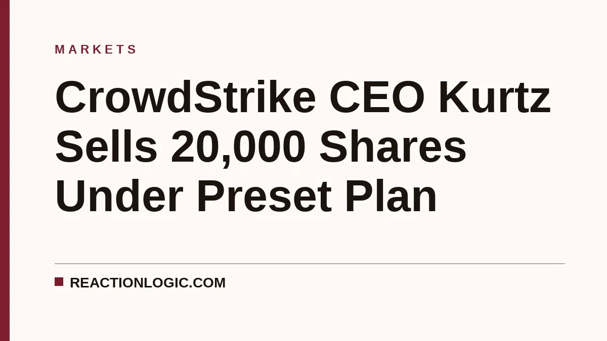 CrowdStrike CEO Kurtz Sells 20,000 Shares Under Preset Plan
