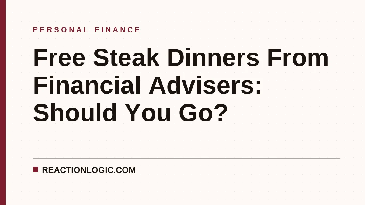 Free Steak Dinners From Financial Advisers: Should You Go?