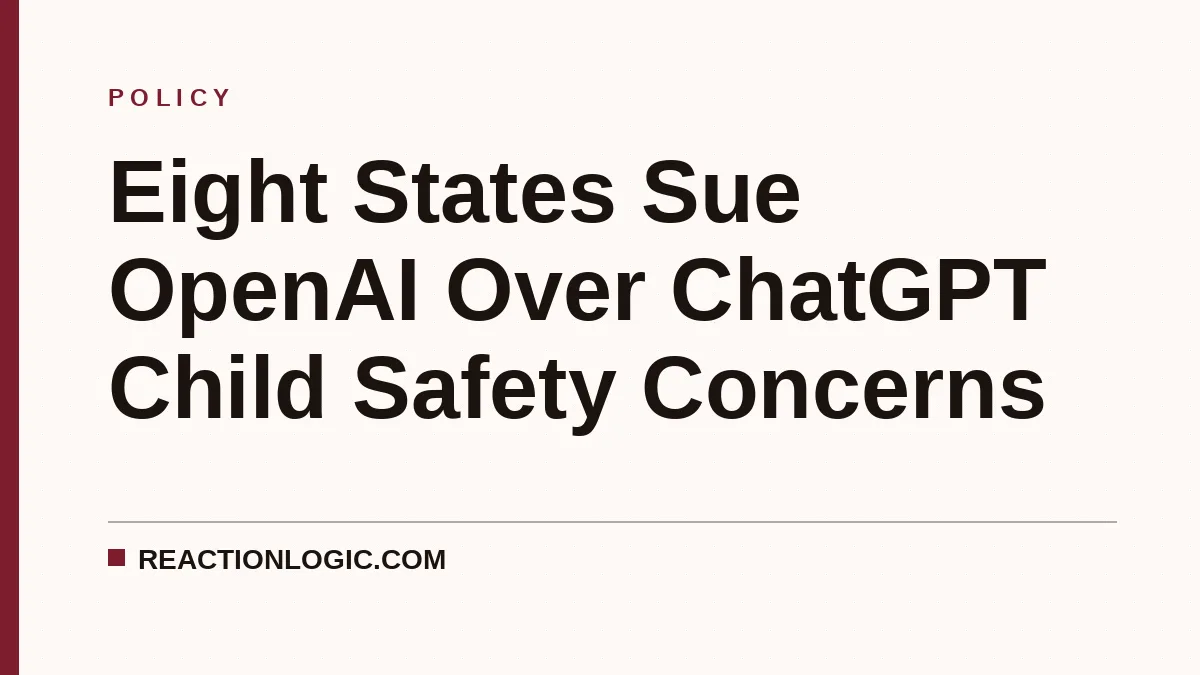 Eight States Sue OpenAI Over ChatGPT Child Safety Concerns