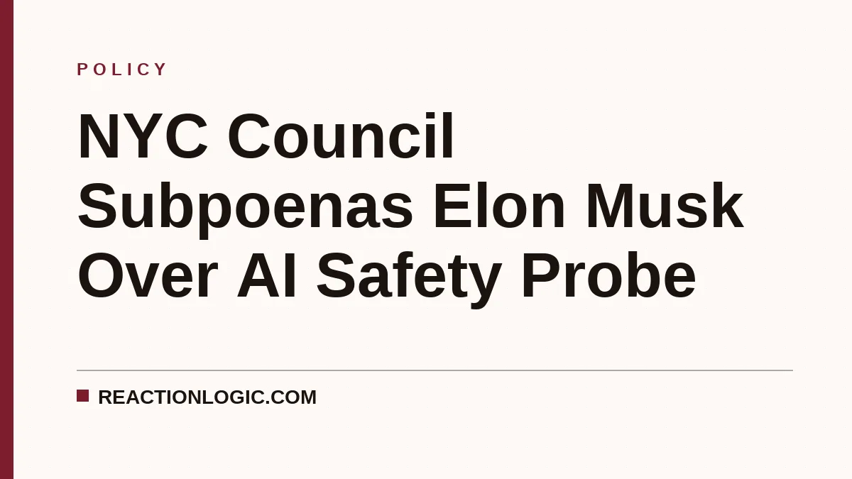 NYC Council Subpoenas Elon Musk Over AI Safety Probe