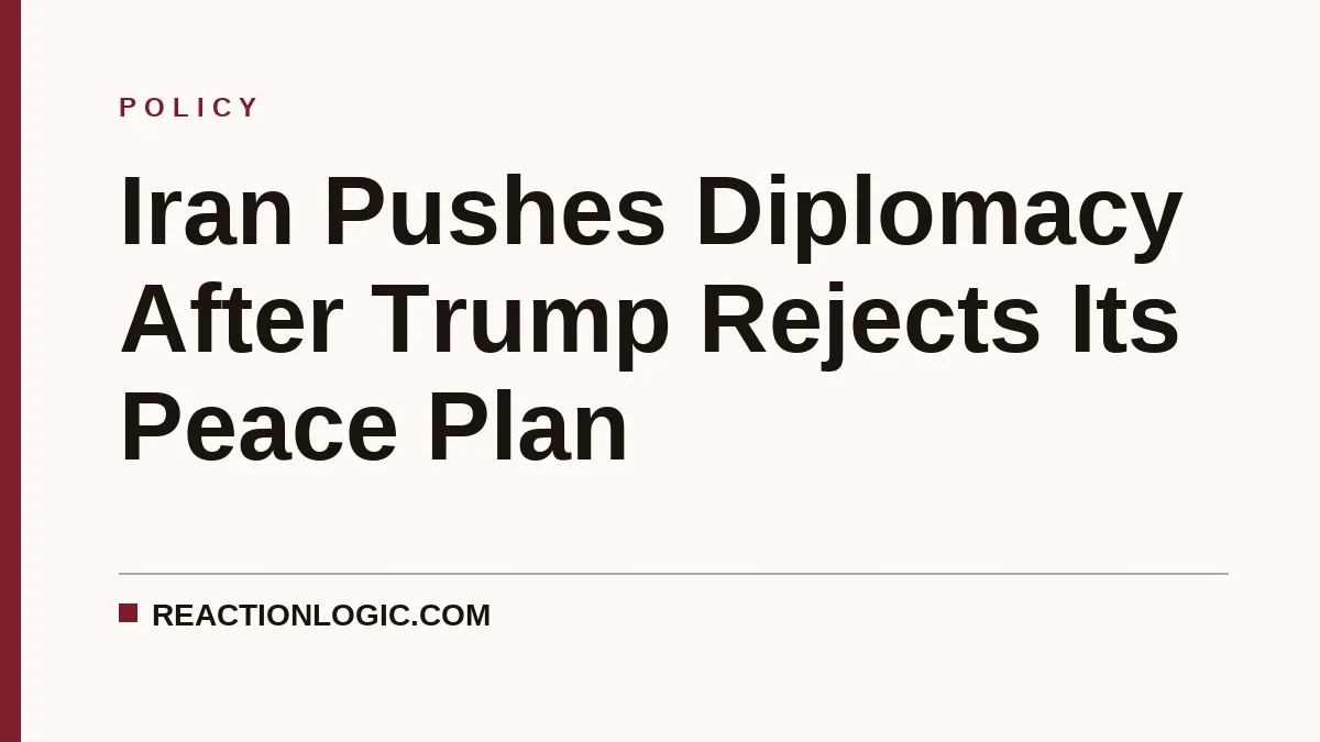 Iran Pushes Diplomacy After Trump Rejects Its Peace Plan