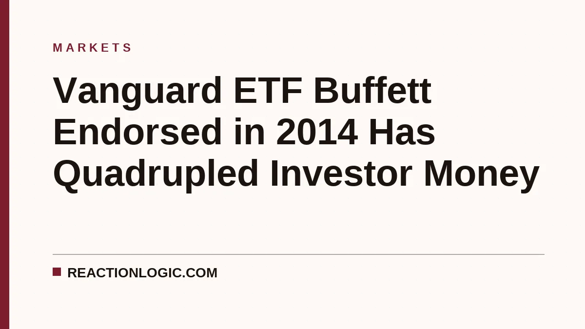 Vanguard ETF Buffett Endorsed in 2014 Has Quadrupled Investor Money