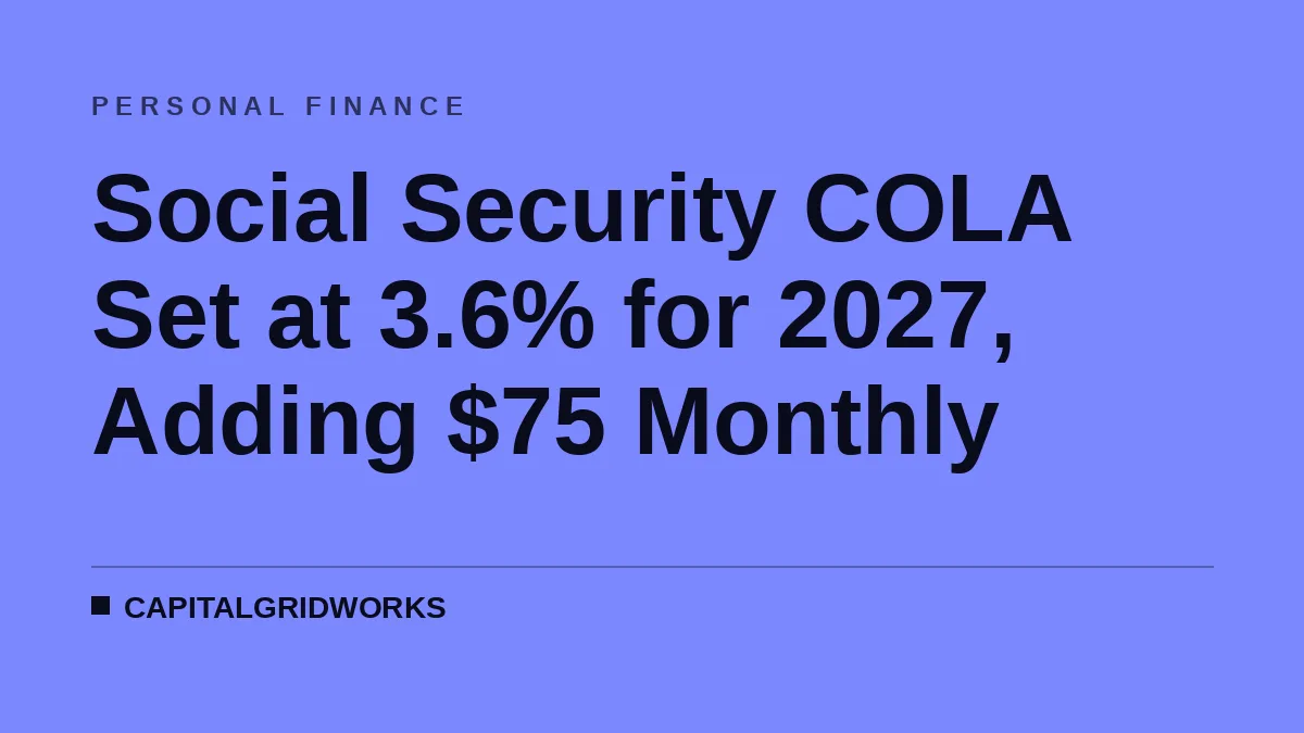 Social Security COLA Set at 3.6% for 2027, Adding $75 Monthly