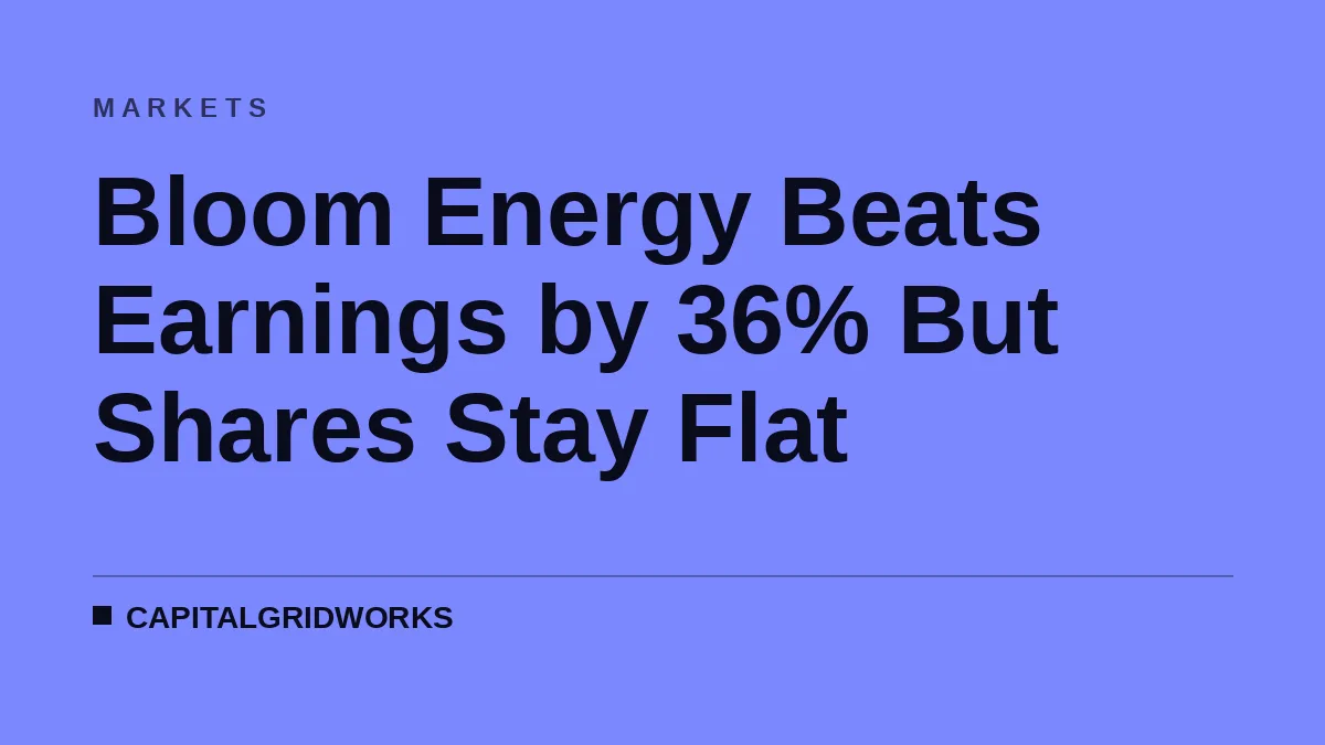 Bloom Energy Beats Earnings by 36% But Shares Stay Flat