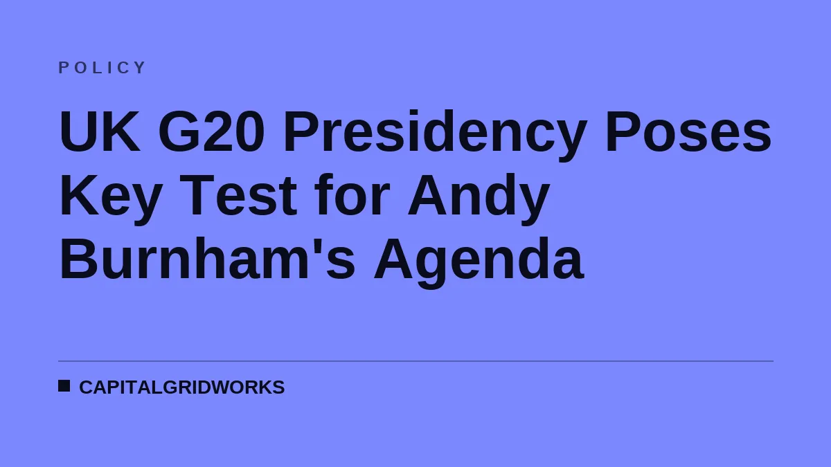 UK G20 Presidency Poses Key Test for Andy Burnham's Agenda