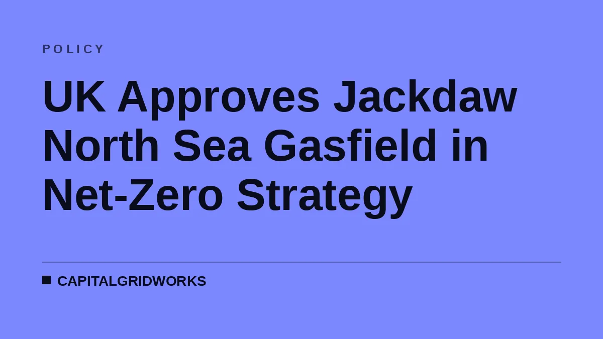 UK Approves Jackdaw North Sea Gasfield in Net-Zero Strategy