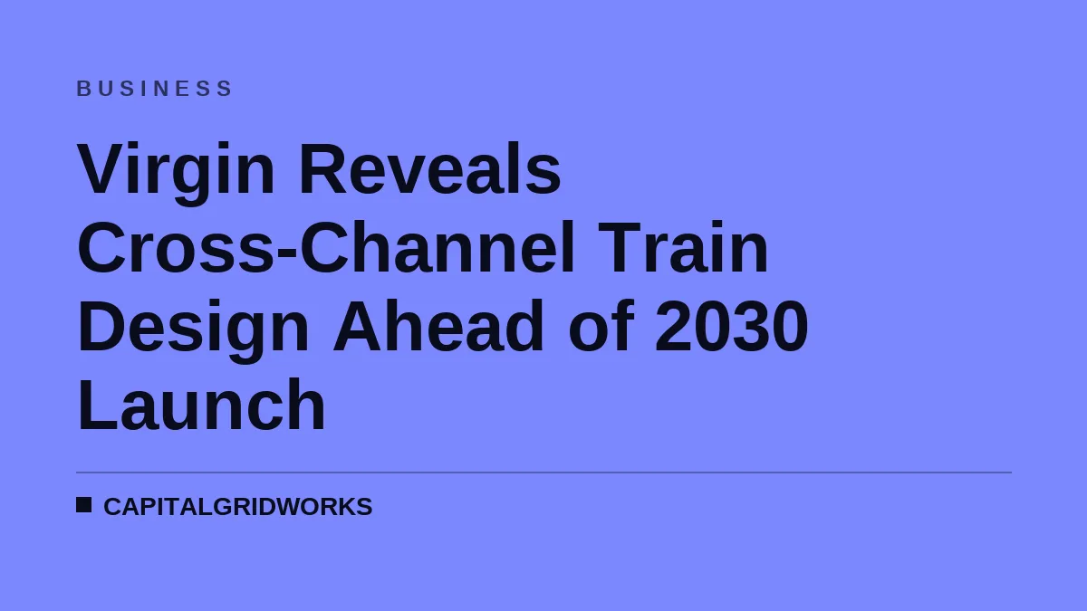 Virgin Reveals Cross-Channel Train Design Ahead of 2030 Launch
