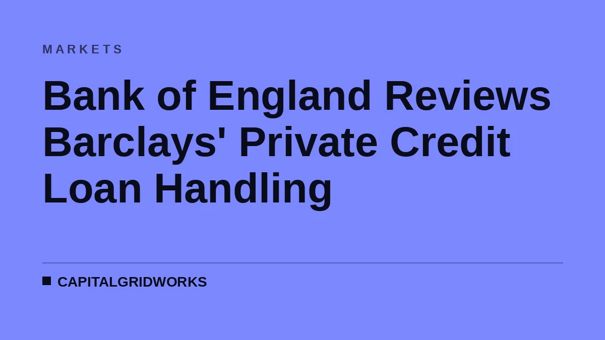 Bank of England Reviews Barclays' Private Credit Loan Handling