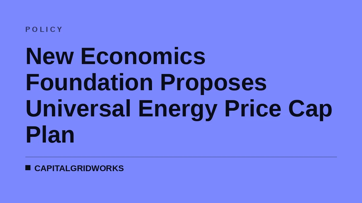 New Economics Foundation Proposes Universal Energy Price Cap Plan