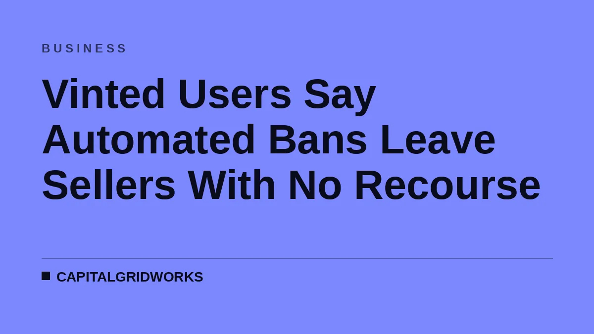 Vinted Users Say Automated Bans Leave Sellers With No Recourse