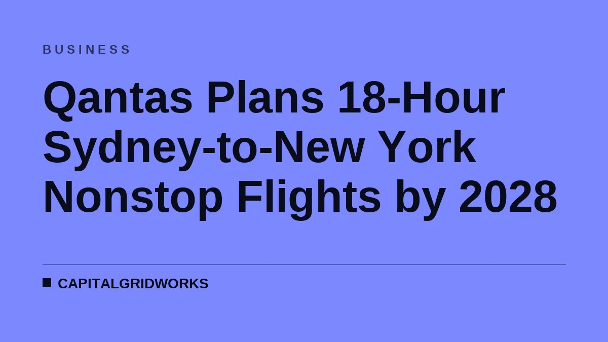 Qantas Plans 18-Hour Sydney-to-New York Nonstop Flights by 2028