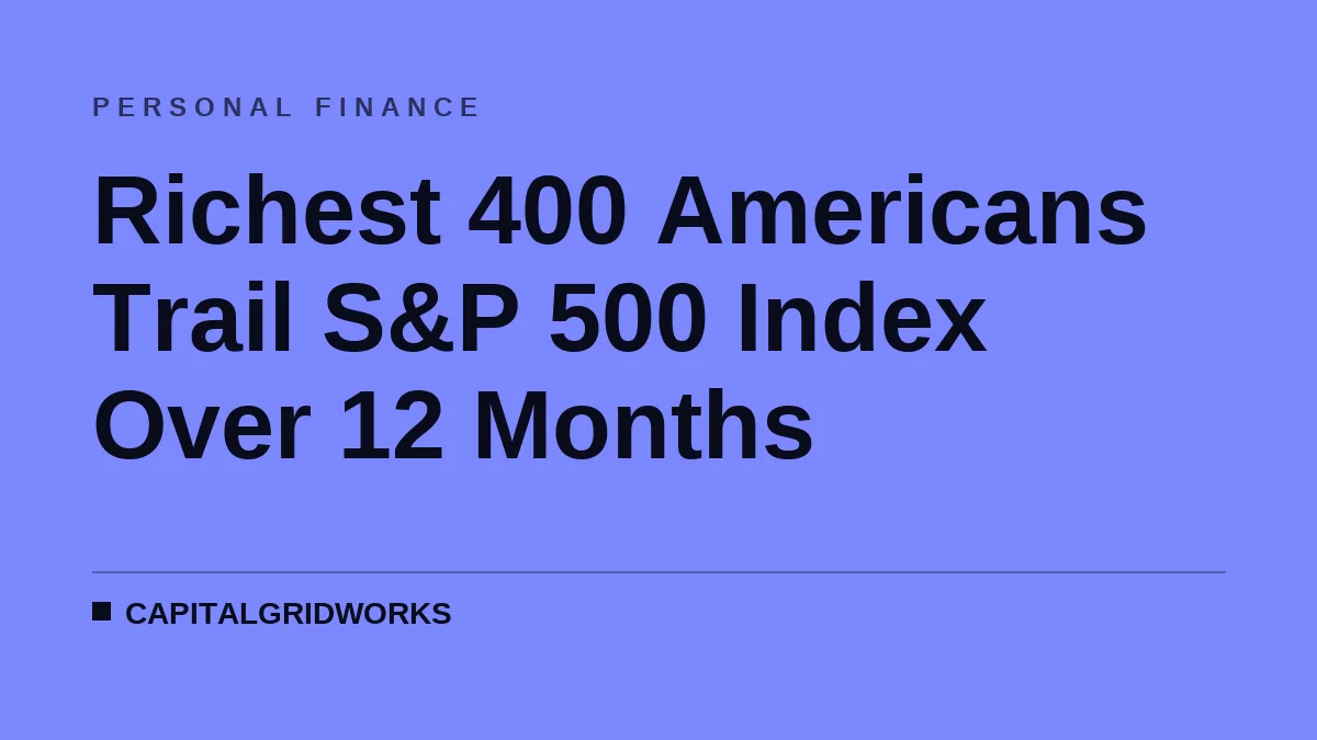 Richest 400 Americans Trail S&P 500 Index Over 12 Months