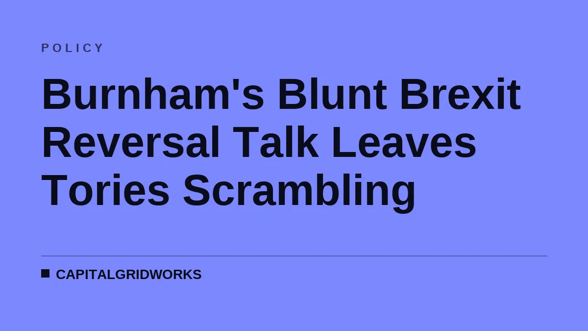Burnham's Blunt Brexit Reversal Talk Leaves Tories Scrambling
