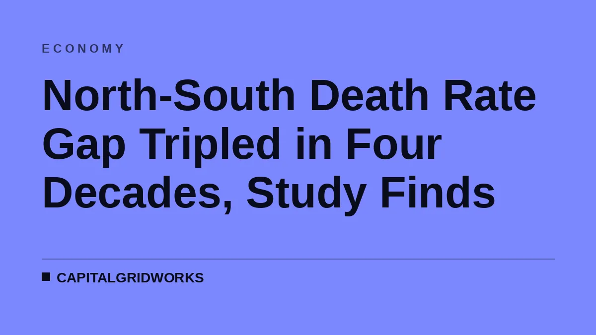 North-South Death Rate Gap Tripled in Four Decades, Study Finds