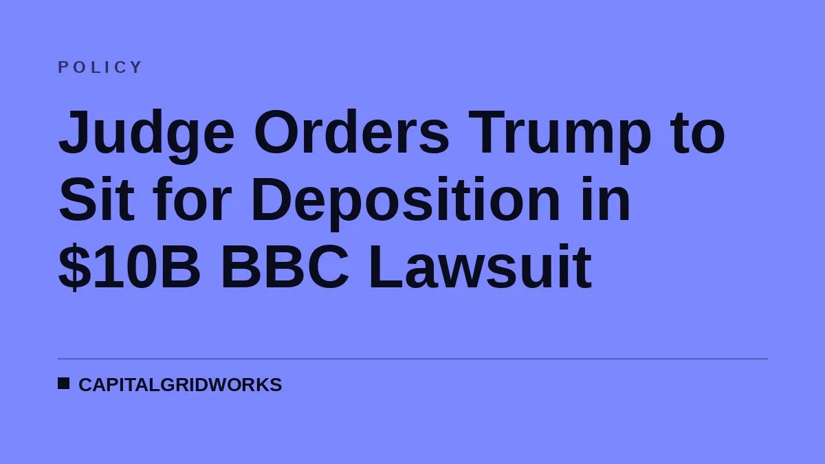 Judge Orders Trump to Sit for Deposition in $10B BBC Lawsuit