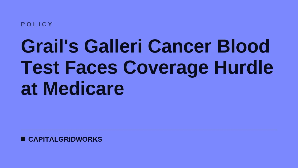 Grail's Galleri Cancer Blood Test Faces Coverage Hurdle at Medicare