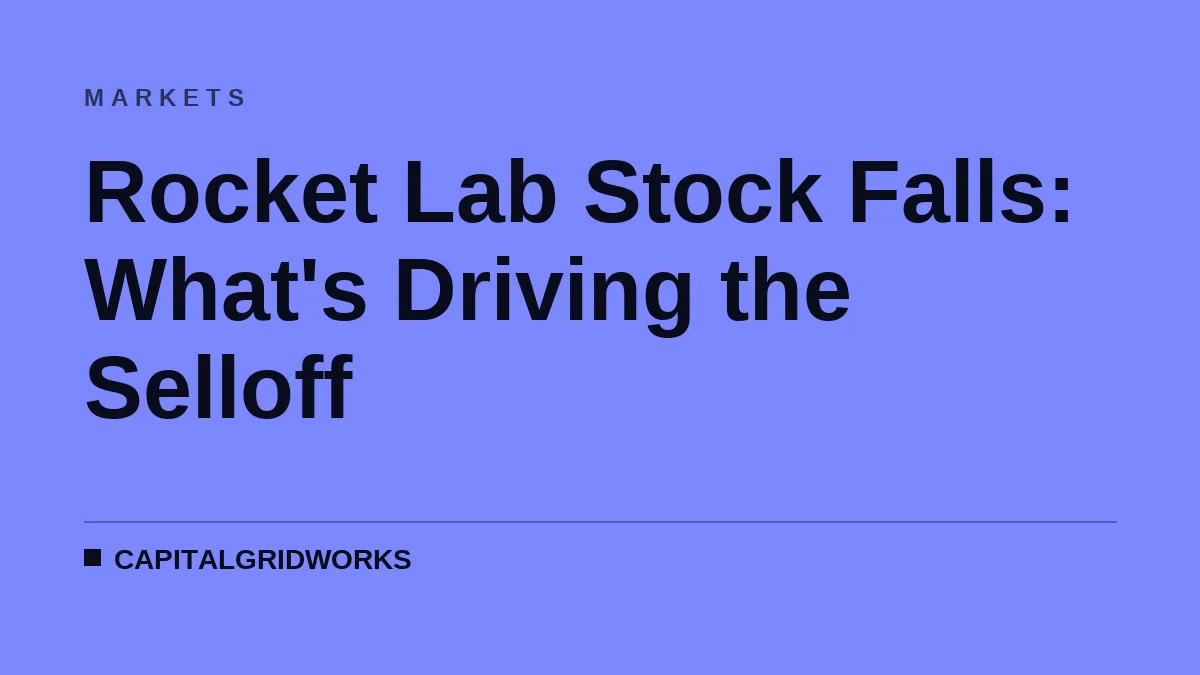 Rocket Lab Stock Falls: What's Driving the Selloff