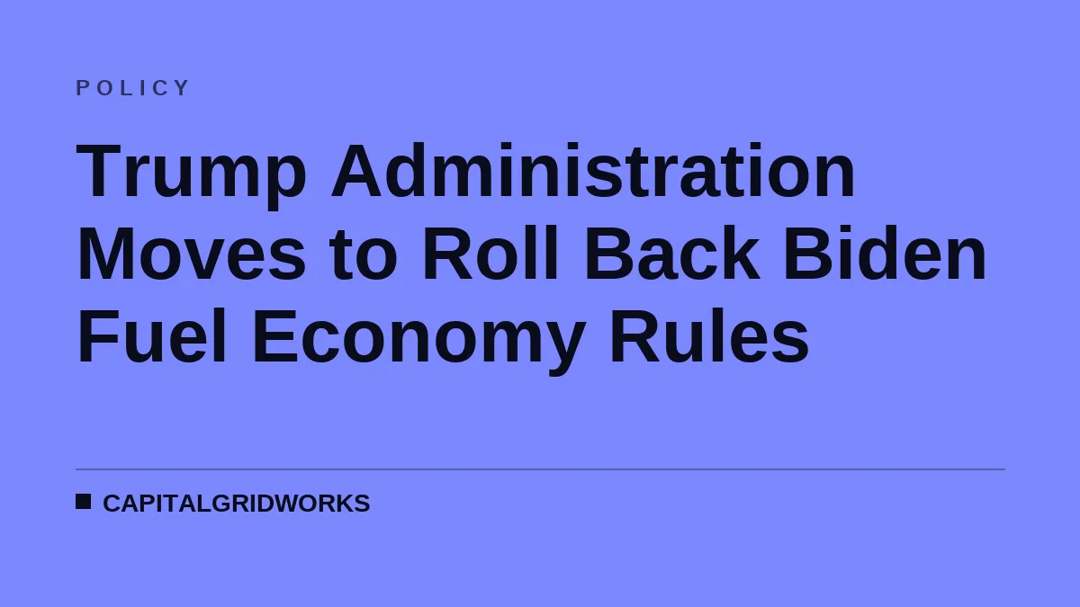 Trump Administration Moves to Roll Back Biden Fuel Economy Rules