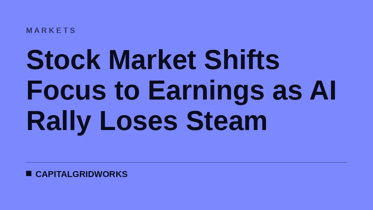 Stock Market Shifts Focus to Earnings as AI Rally Loses Steam