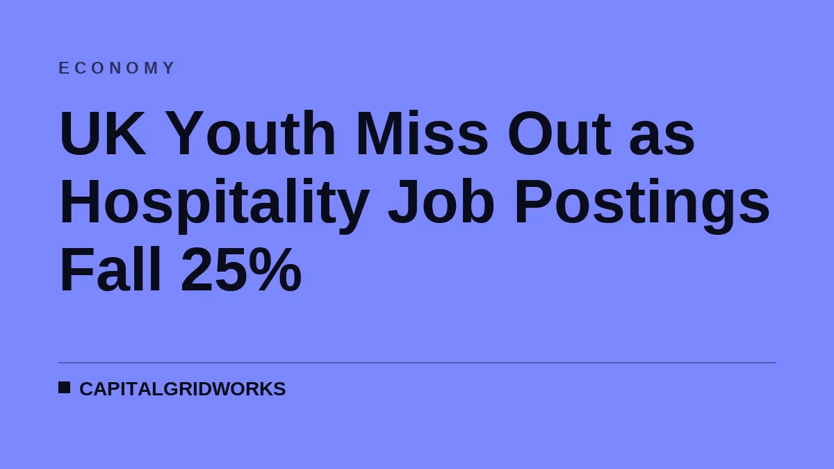 UK Youth Miss Out as Hospitality Job Postings Fall 25%